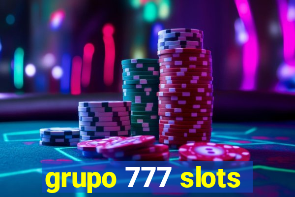 grupo 777 slots