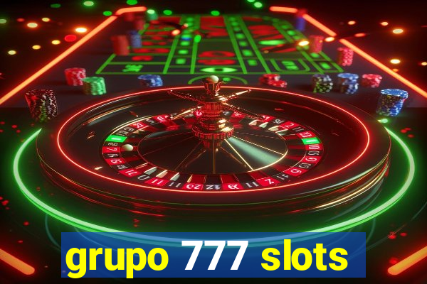 grupo 777 slots