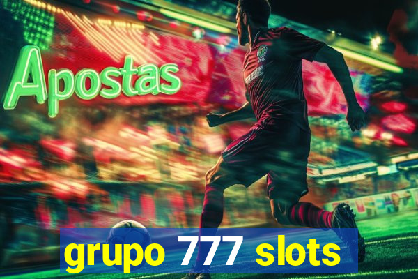 grupo 777 slots