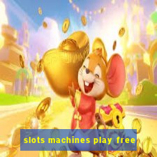 slots machines play free