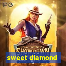 sweet diamond