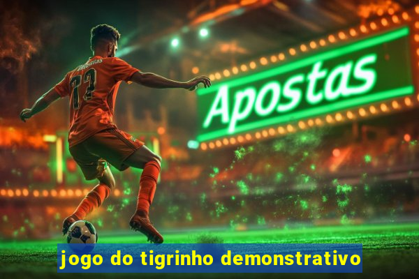 jogo do tigrinho demonstrativo