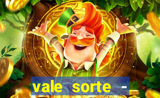 vale sorte - resultado hoje