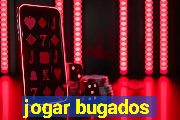 jogar bugados