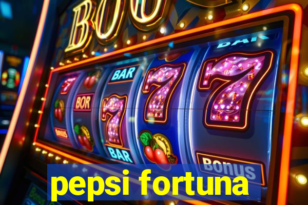 pepsi fortuna