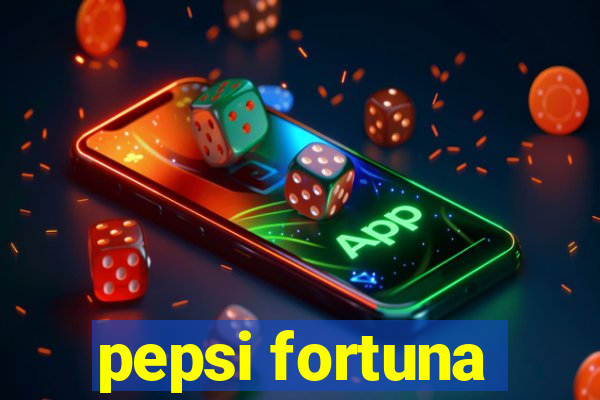 pepsi fortuna