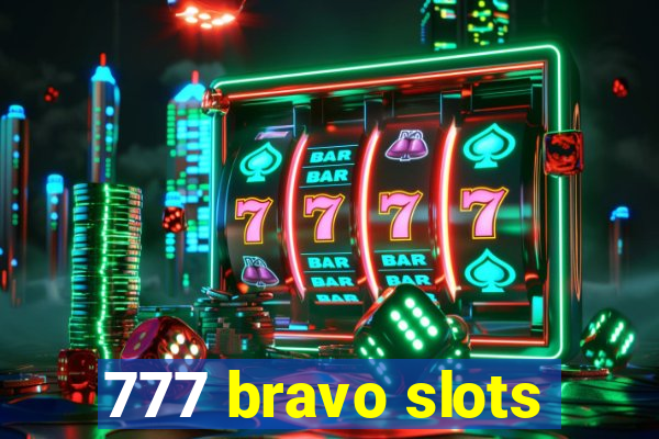 777 bravo slots