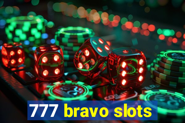 777 bravo slots