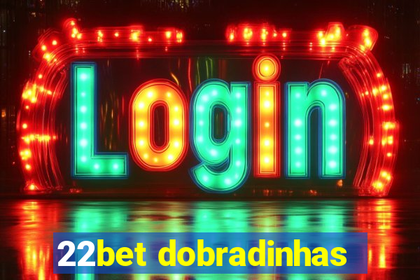 22bet dobradinhas