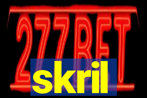 skril