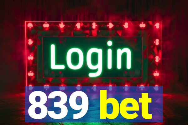 839 bet