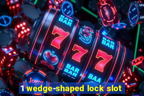 1 wedge-shaped lock slot