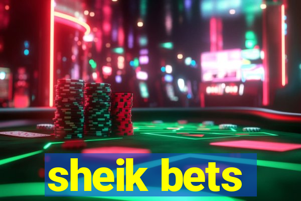 sheik bets