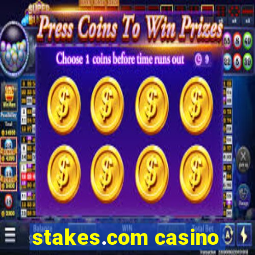 stakes.com casino