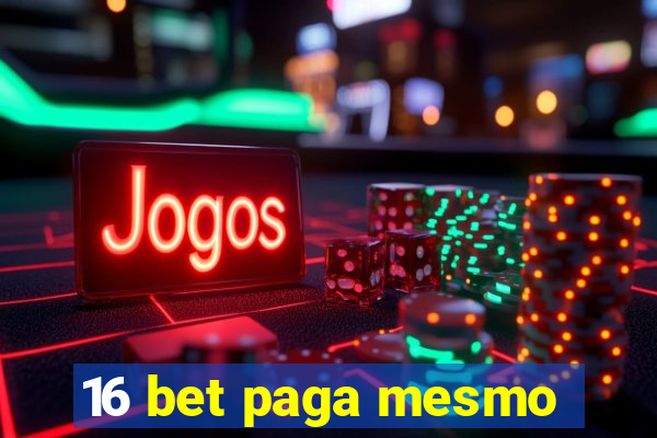 16 bet paga mesmo