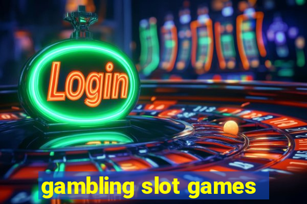 gambling slot games