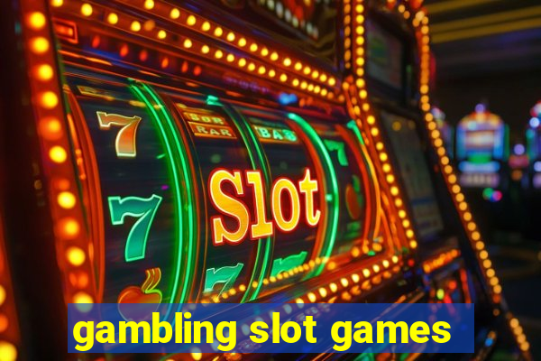 gambling slot games