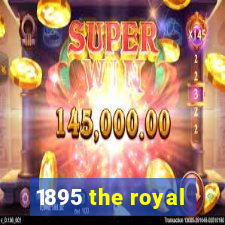 1895 the royal