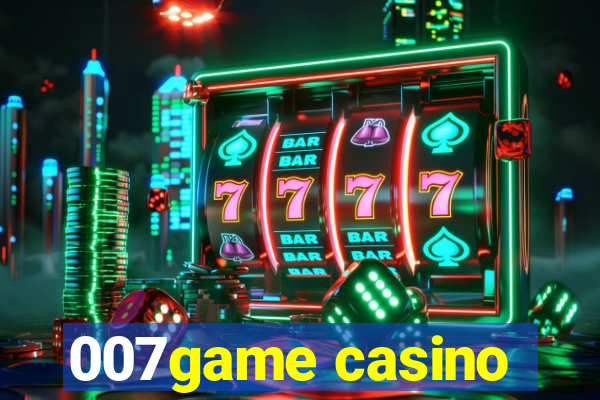 007game casino