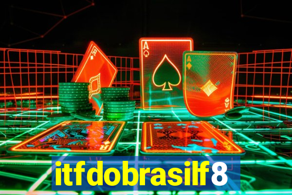 itfdobrasilf8