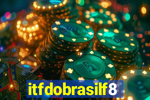 itfdobrasilf8