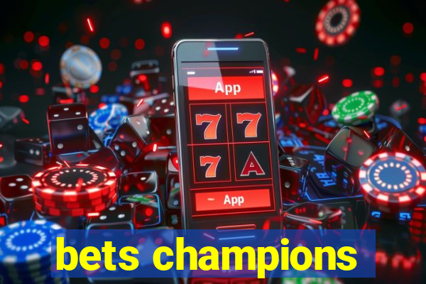 bets champions