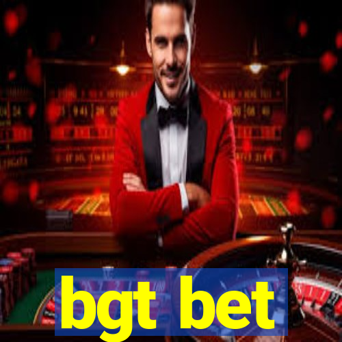 bgt bet