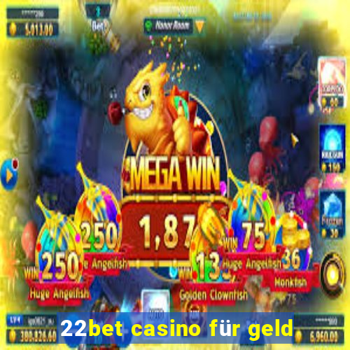 22bet casino für geld