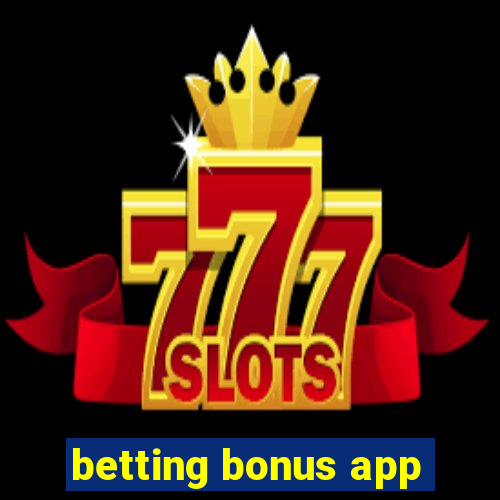 betting bonus app