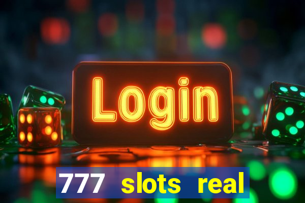 777 slots real money app