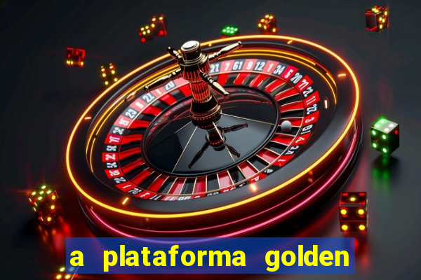 a plataforma golden slots paga mesmo