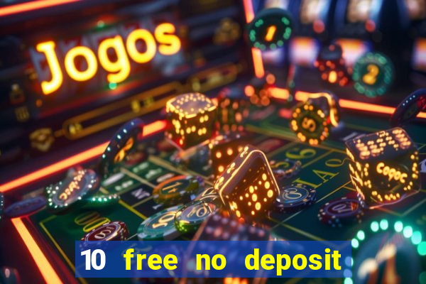 10 free no deposit casino uk 2019