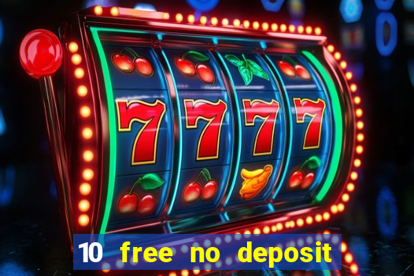 10 free no deposit casino uk 2019