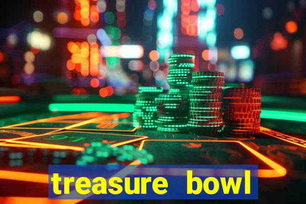 treasure bowl melhor horário para jogar