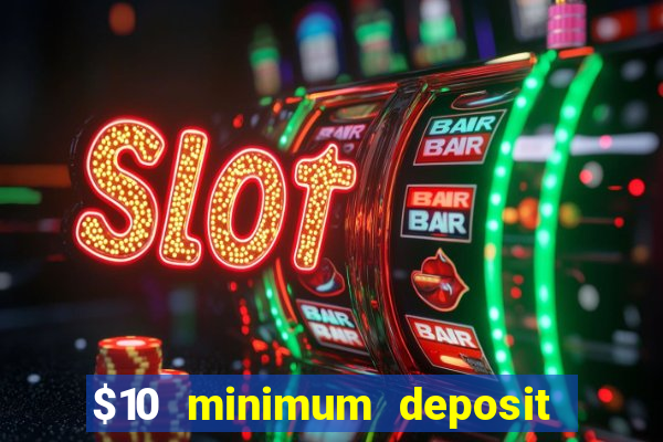 $10 minimum deposit casino nz