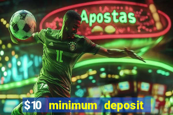 $10 minimum deposit casino nz