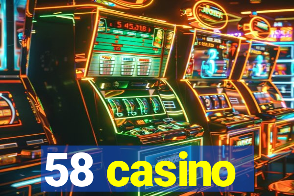 58 casino