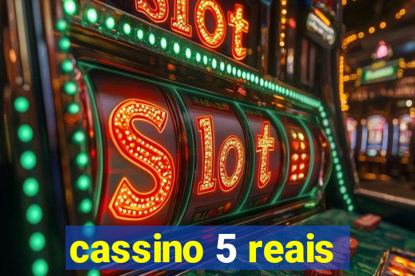 cassino 5 reais