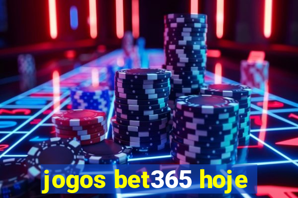 jogos bet365 hoje