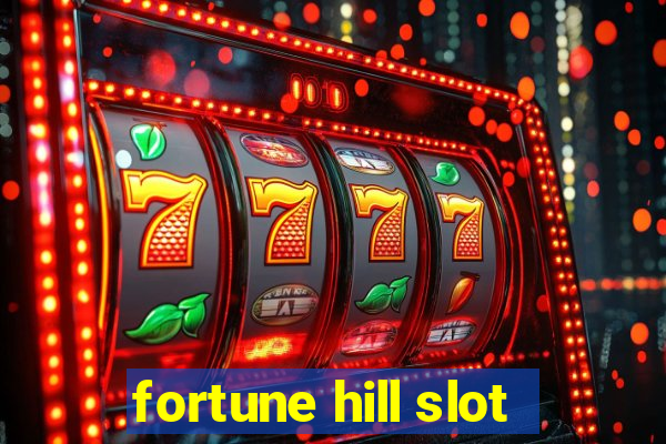 fortune hill slot