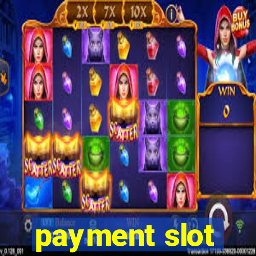 payment slot