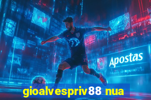 gioalvespriv88 nua