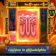 casinos in philadelphia