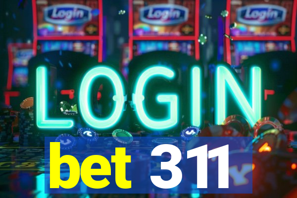 bet 311