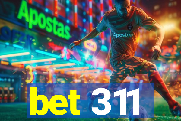 bet 311