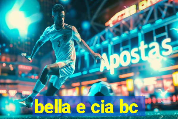 bella e cia bc