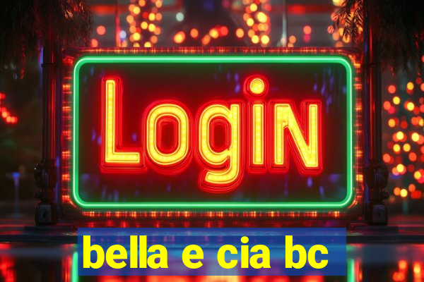 bella e cia bc