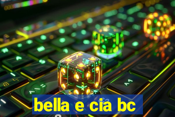 bella e cia bc