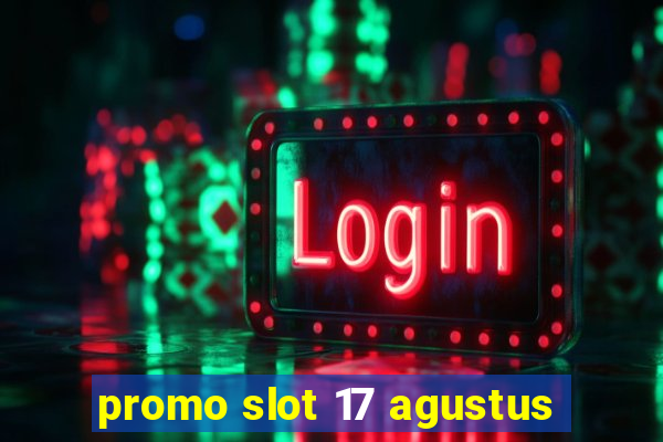 promo slot 17 agustus