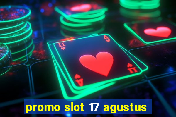 promo slot 17 agustus